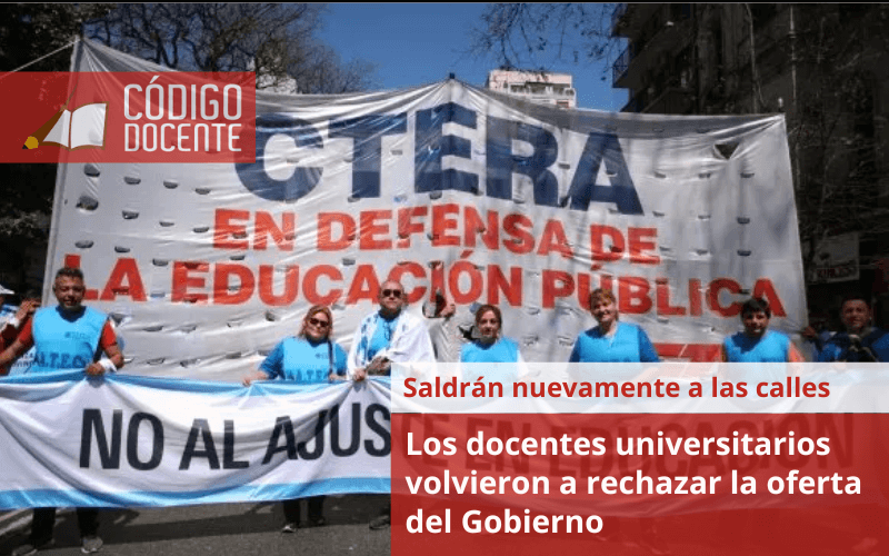 Los docentes universitarios volvieron a rechazar la oferta del Gobierno y saldrán nuevamente a las calles