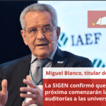 La SIGEN confirmó que la semana próxima comenzarán las auditorías a las universidades