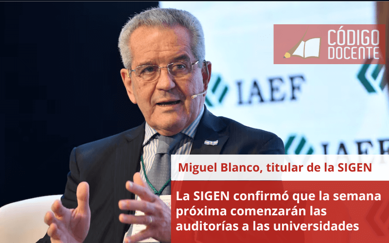 La SIGEN confirmó que la semana próxima comenzarán las auditorías a las universidades