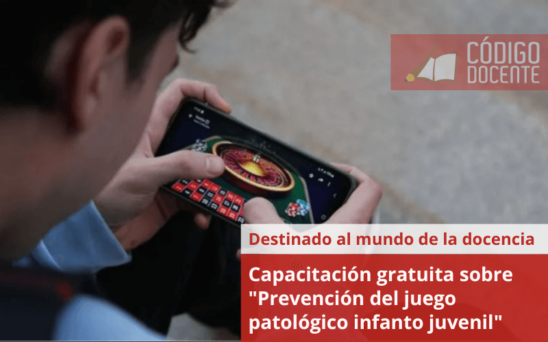 Capacitación gratuita sobre “Prevención y asistencia del juego patológico infanto juvenil”