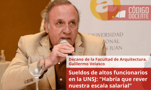 Sueldos de altos funcionarios en la UNSJ: «Habría que rever nuestra escala salarial»