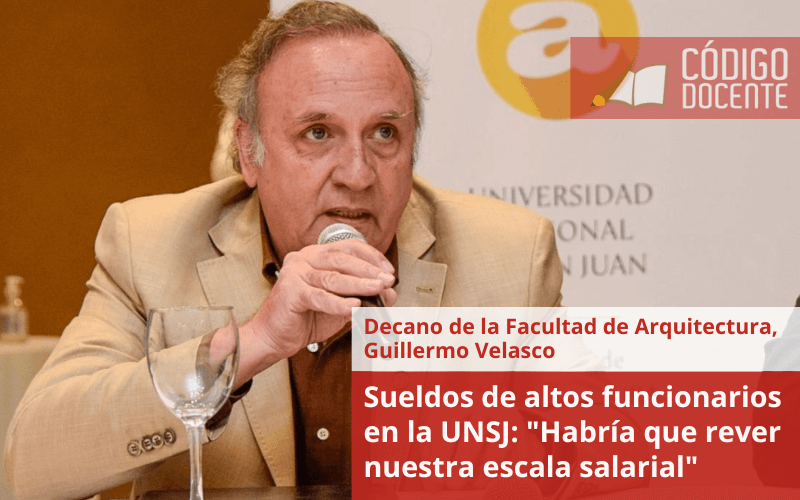 Sueldos de altos funcionarios en la UNSJ: “Habría que rever nuestra escala salarial”