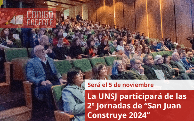 La UNSJ participará de las 2º Jornadas de “San Juan Construye 2024”