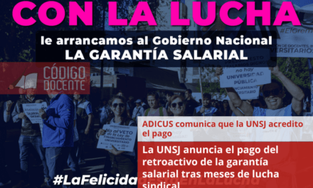 La UNSJ anuncia el pago del retroactivo de la garantía salarial tras meses de lucha sindical