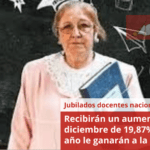 Jubilados docentes nacionales: el aumento de diciembre será 19,9% y en el año le ganarán a la inflación