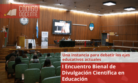 I Encuentro Bienal de Divulgación Científica en Educación, una instancia para debatir los ejes educativos actuales