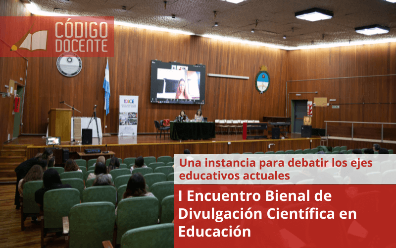 I Encuentro Bienal de Divulgación Científica en Educación, una instancia para debatir los ejes educativos actuales