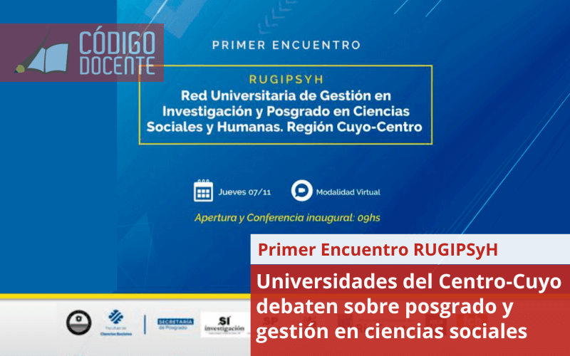 Primer Encuentro RUGIPSyH: universidades del Centro-Cuyo debaten sobre posgrado y gestión en ciencias sociales