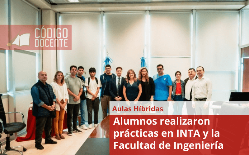 Aulas Híbridas: alumnos realizaron prácticas en INTA y la Facultad de Ingeniería