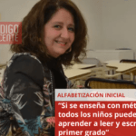 “Si se enseña con método, todos los niños pueden aprender a leer y escribir en primer grado”