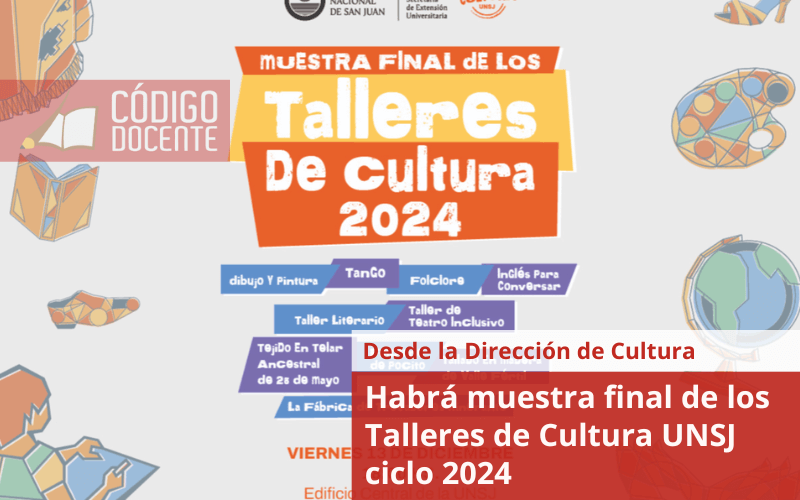 Habrá muestra final de los Talleres de Cultura UNSJ ciclo 2024