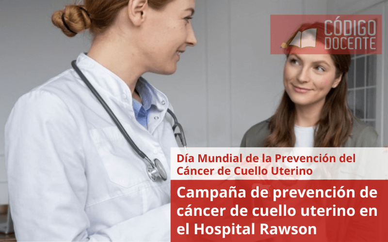 Campaña de prevención de cáncer de cuello uterino en el Hospital Rawson