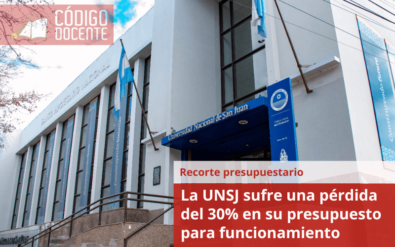 La UNSJ sufre una pérdida del 30% en su presupuesto para funcionamiento