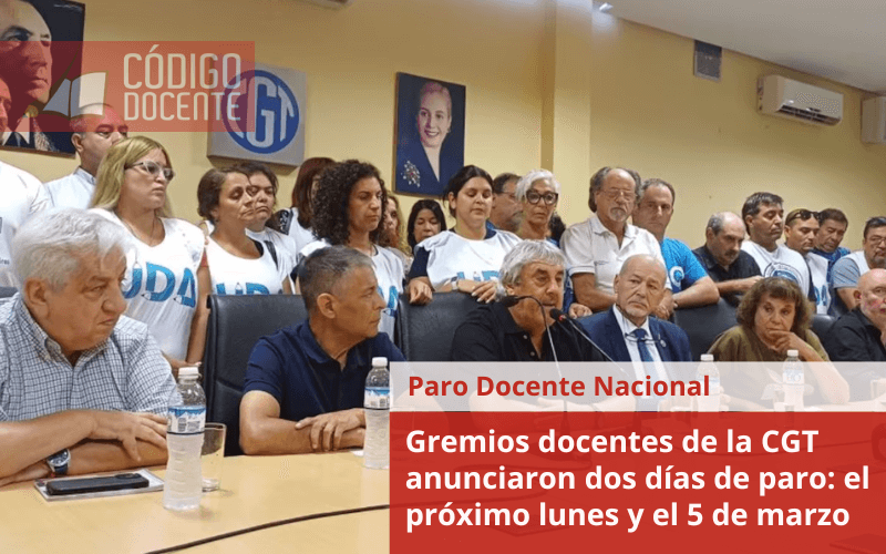 Gremios docentes de la CGT anunciaron dos días de paro: el próximo lunes y el 5 de marzo