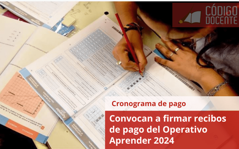 Convocan a firmar recibos de pago del Operativo Aprender 2024