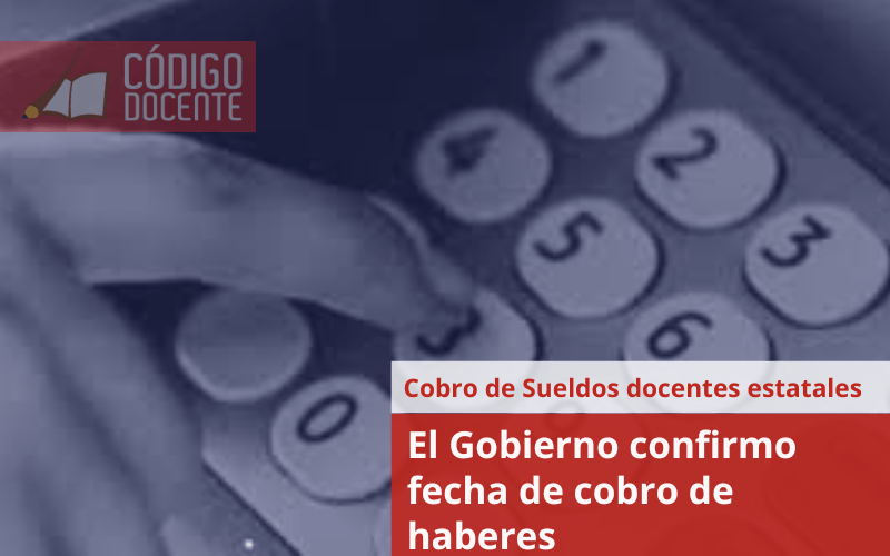 El Gobierno confirmo fecha de cobro de haberes