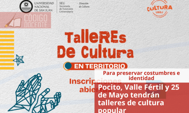 Pocito, Valle Fértil y 25 de Mayo tendrán talleres de cultura popular