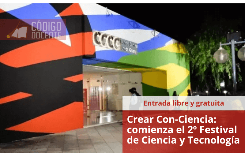Crear Con-Ciencia: comienza el 2º Festival de Ciencia y Tecnología