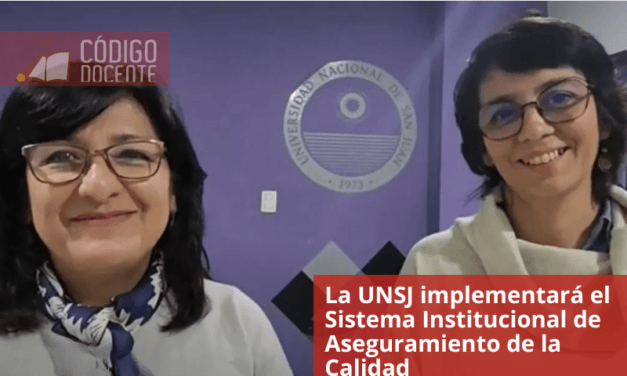 La UNSJ implementará el Sistema Institucional de Aseguramiento de la Calidad