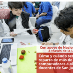 Cómo y cuándo será el reparto de más de 30.000 computadoras a alumnos y docentes de San Juan