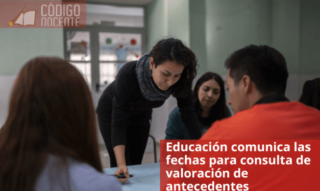 Educación comunica las fechas para consulta de valoración de antecedentes