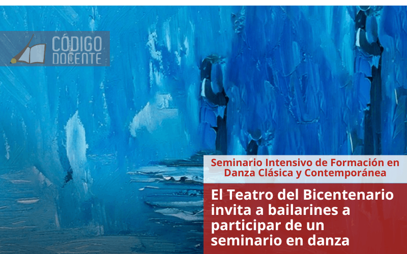 El Teatro del Bicentenario invita a bailarines a participar de un seminario en danza