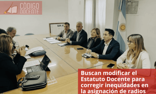 Buscan modificar el Estatuto Docente para corregir inequidades en la asignación de radios