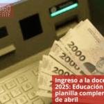 Ingreso a la docencia 2025: Educación acredita planilla complementaria de abril