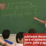 Jubilados docentes: cuál será el aumento para junio, julio y agosto