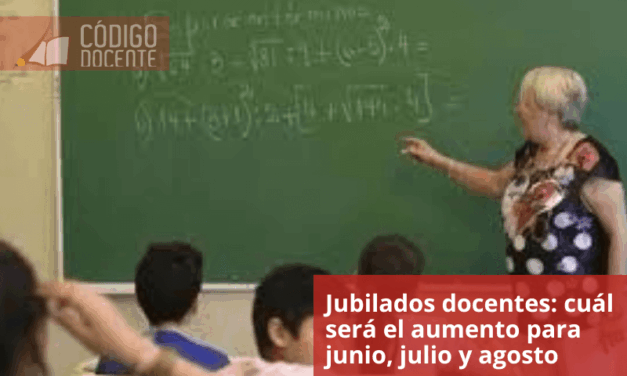 Jubilados docentes: cuál será el aumento para junio, julio y agosto