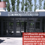 Certificación pedagógica para docentes de Matemática en nivel secundario en el Colegio Superior N° 1 de Rawson