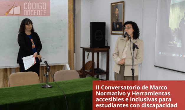 II Conversatorio de Marco Normativo y Herramientas accesibles e inclusivas para estudiantes con discapacidad