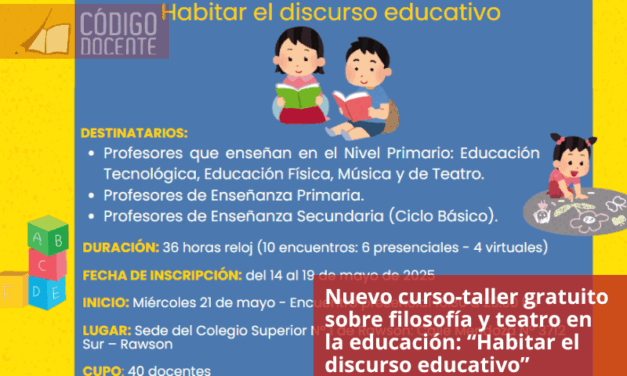 Nuevo curso-taller gratuito sobre filosofía y teatro en la educación: “Habitar el discurso educativo”