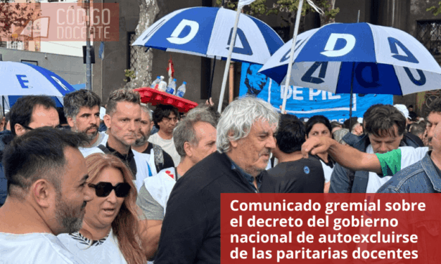 Comunicado gremial sobre el decreto del gobierno nacional de autoexcluirse de las paritarias docentes