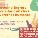 Jornada-taller sobre «Construir el Ingreso Universitario en Clave de Derechos Humanos”