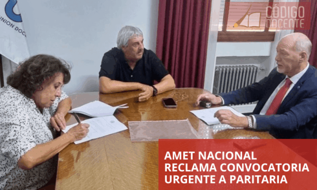 AMET NACIONAL RECLAMA CONVOCATORIA URGENTE A PARITARIA