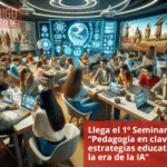 Llega el 1º Seminario Virtual “Pedagogía en clave digital: estrategias educativas para la era de la IA”
