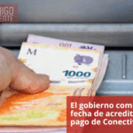El gobierno comunica la fecha de acreditación del pago de Conectividad