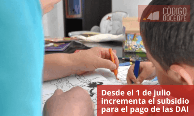 Desde el 1 de julio incrementa el subsidio para el pago de las DAI