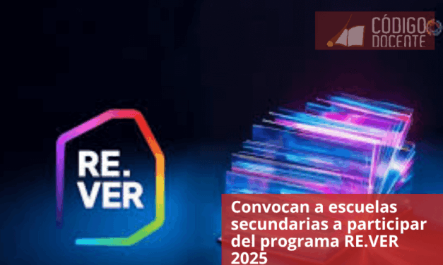 Convocan a escuelas secundarias a participar del programa RE.VER 2025