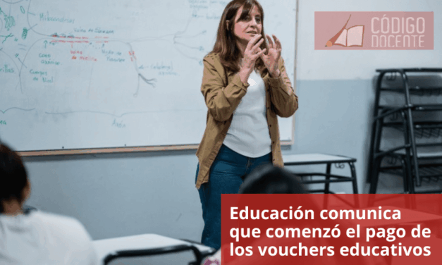 Educación comunica que comenzó el pago de los vouchers educativos