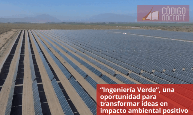 “Ingeniería Verde”, una oportunidad para transformar ideas en impacto ambiental positivo