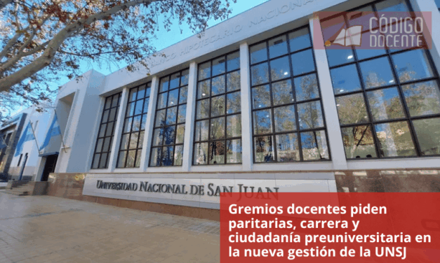 Gremios docentes piden paritarias, carrera y ciudadanía preuniversitaria en la nueva gestión de la UNSJ