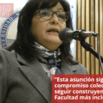 “Esta asunción significa un compromiso colectivo, el de seguir construyendo una Facultad más inclusiva”