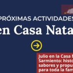 Julio en la Casa Natal de Sarmiento: historia, arte, sabores y propuestas para toda la familia